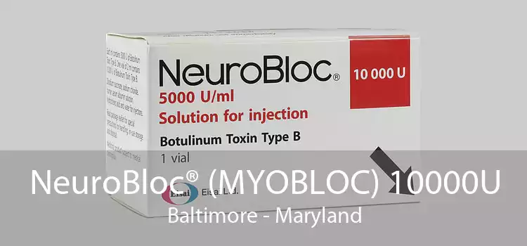 NeuroBloc® (MYOBLOC) 10000U Baltimore - Maryland