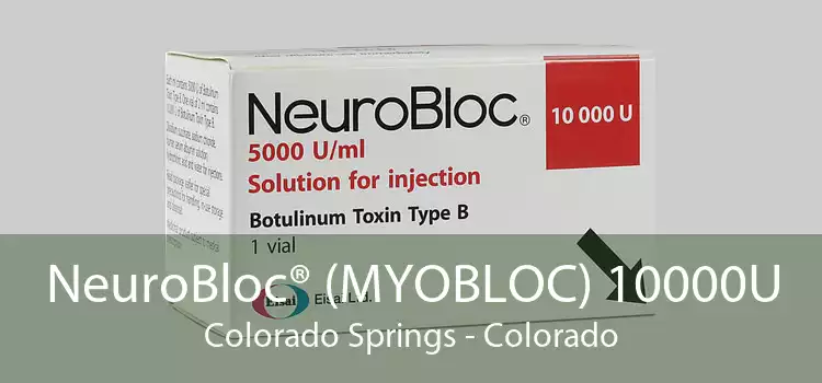 NeuroBloc® (MYOBLOC) 10000U Colorado Springs - Colorado