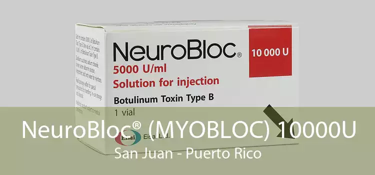 NeuroBloc® (MYOBLOC) 10000U San Juan - Puerto Rico